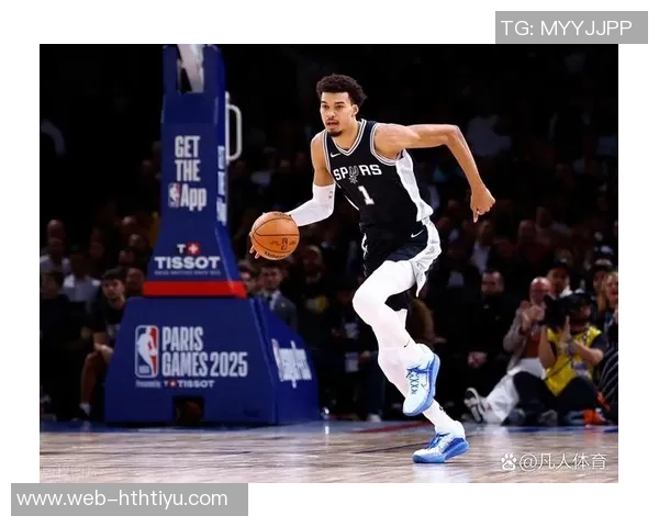 文班在新赛季展现惊人表现两场比赛均零失误令人惊叹